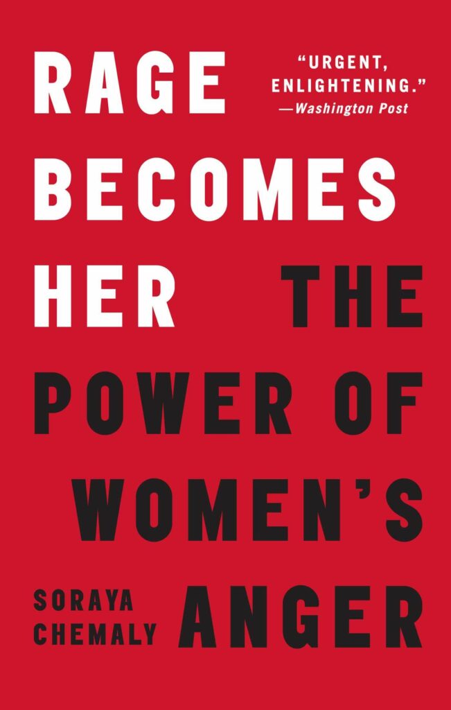 Rage Becomes Her: The Power of Women’s Anger